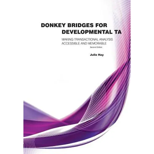 Donkey Bridges For Developmental TA: Making Transactional Analysis Accessible And Memorable
