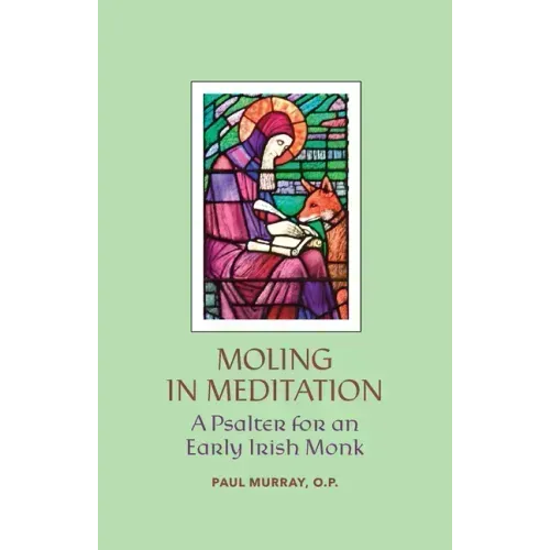 Moling in Meditation: A Psalter for an Early Irish Monk