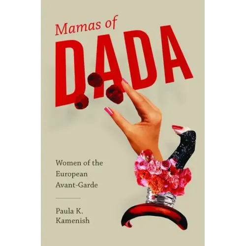Mamas of Dada: Women of the European Avant-Garde