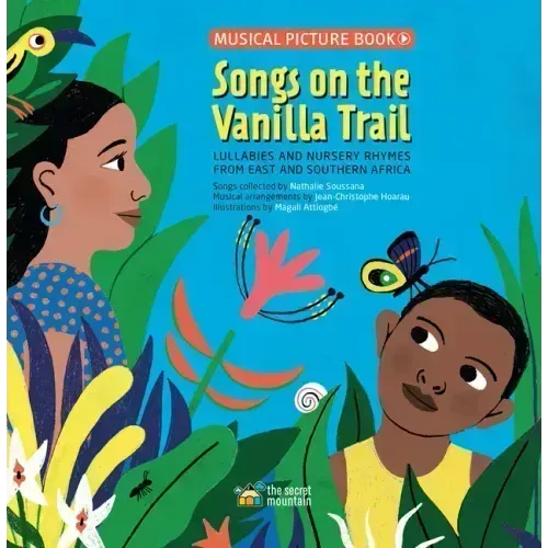 Songs on the Vanilla Trail: African Lullabies and Nursery Rhymes from East and Southern Africa