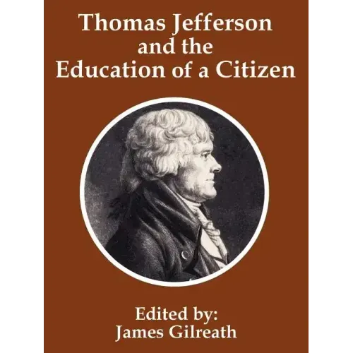 Thomas Jefferson and the Education of a Citizen