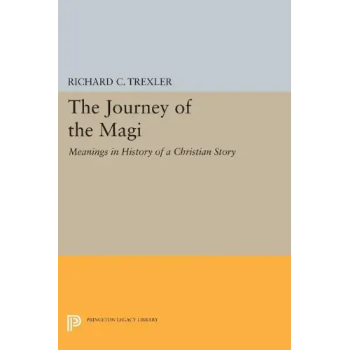 The Journey of the Magi: Meanings in History of a Christian Story