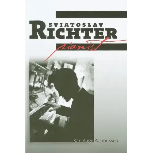 Sviatoslav Richter: Pianist