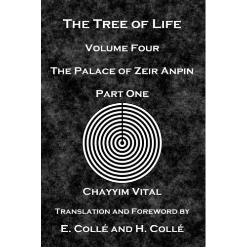 The Tree of Life: The Palace of Zeir Anpin: Volume Four: Part One