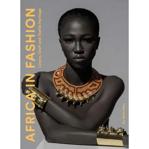 Africa in Fashion: Luxury, Craft and Textile Heritage