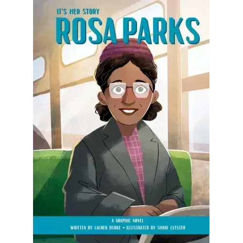 It's Her Story Rosa Parks a Graphic Novel