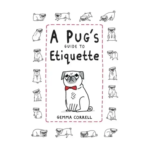 A Pug's Guide to Etiquette