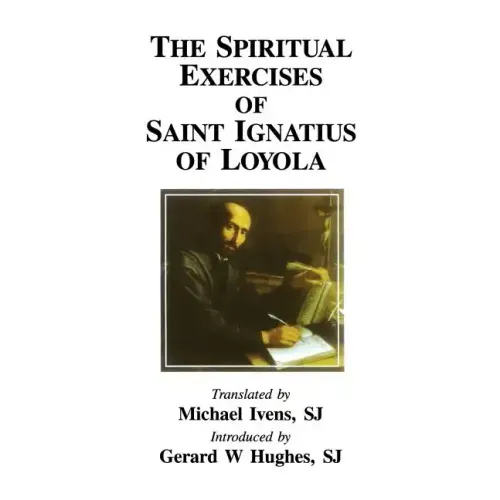 Spiritual Exercises of Saint Ignatius of Loyola
