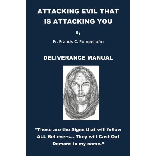 Attacking Evil That Is Attacking You: Deliverance Manual
