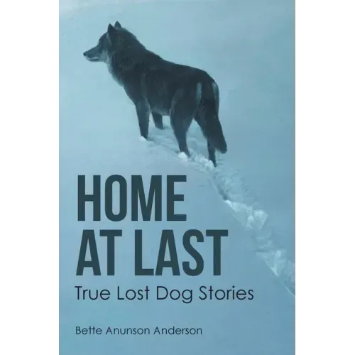 Home at last: True Lost Dog Stories