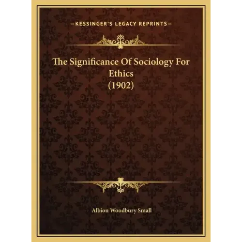 The Significance of Sociology for Ethics (1902)