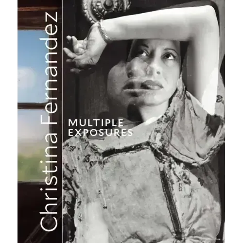Christina Fernandez: Multiple Exposures
