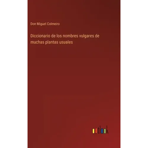 Diccionario de los nombres vulgares de muchas plantas usuales