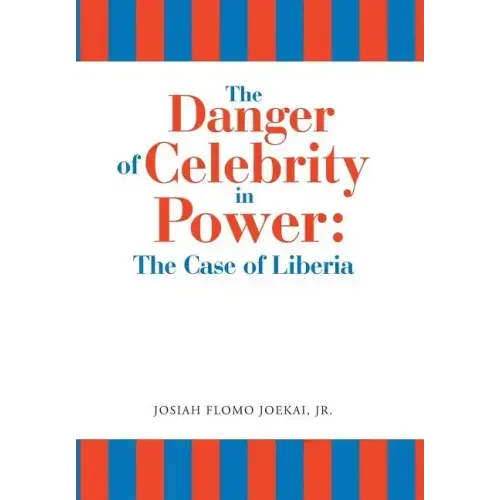 The Danger of Celebrity in Power: the Case of Liberia