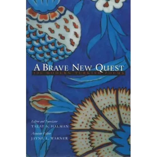 A Brave New Quest: 100 Modern Turkish Poems