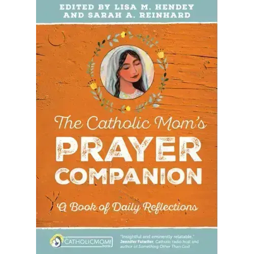 The Catholic Mom's Prayer Companion: A Book of Daily Reflections