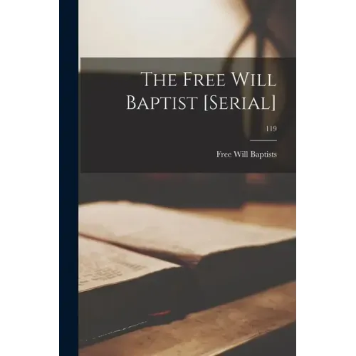 The Free Will Baptist [serial]; 119