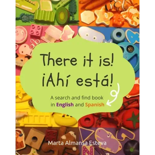 There it is! ¡Ahi esta!: A search and find book in English and Spanish
