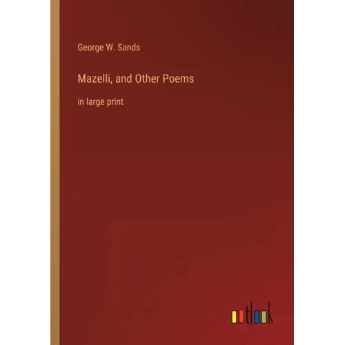 Mazelli, and Other Poems: in large print