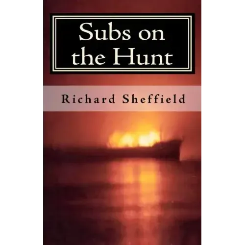 Subs on the Hunt: The 40 Greatest U.S. Submarine War Patrols of World War Two