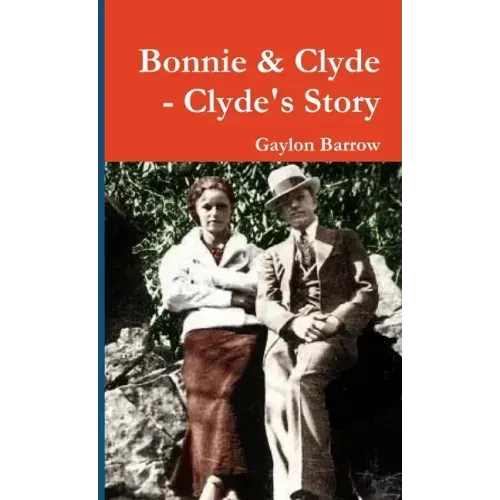 Bonnie & Clyde - Clyde's Story