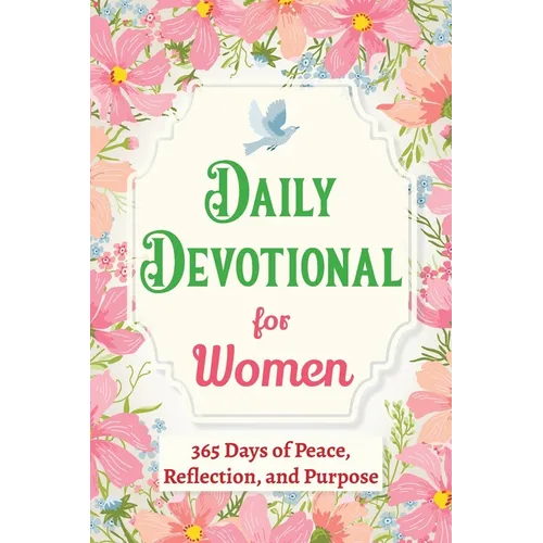 Daily Devotional for Women - 365 Days of Peace, Reflection, and Purpose: Christian Gifts for Women - a Year of Bible Reflections and One-Minute Conver