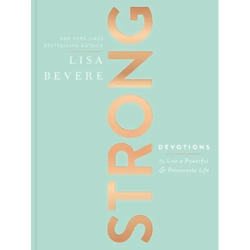 Strong: Devotions to Live a Powerful and Passionate Life (a 90-Day Devotional) - The Perfect Christian Mother's Day Gifts for Mom