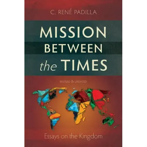Mission Between the Times: Essays on the Kingdom