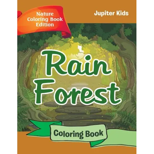 Rain Forest Coloring Book: Nature Coloring Book Edition