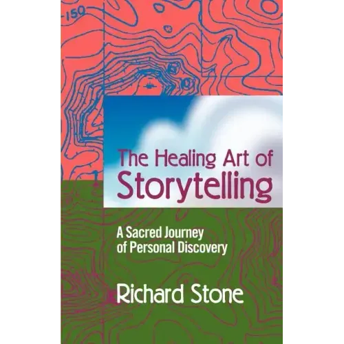 The Healing Art of Storytelling: A Sacred Journey of Personal Discovery
