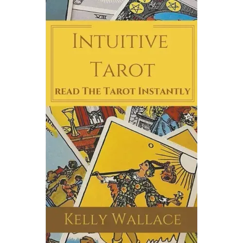 Intuitive Tarot - Learn The Tarot Instantly