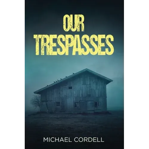Our Trespasses: A Paranormal Thriller