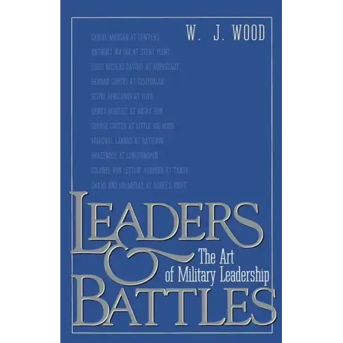 Leaders and Battles: The Art of Military Leadership