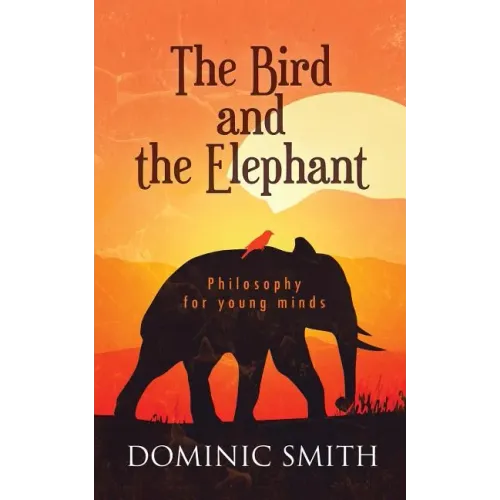 The Bird and the Elephant: Philosophy for young minds