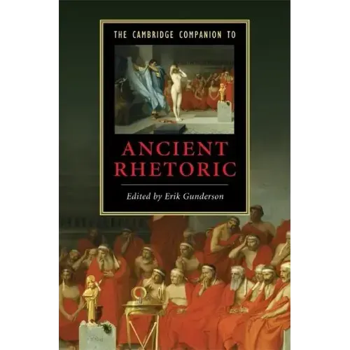 The Cambridge Companion to Ancient Rhetoric