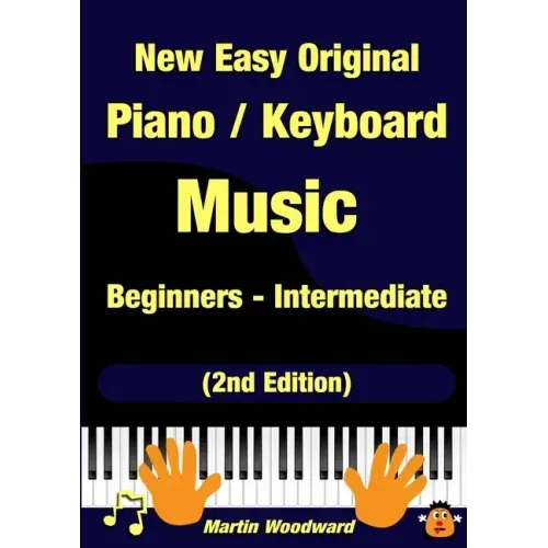 New Easy Original Piano / Keyboard Music - Beginners - Intermediate (2nd Edition)