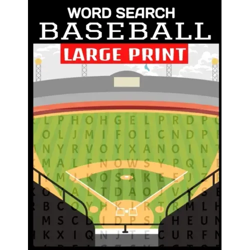 Word Search Baseball Large Print: Fun and Entertaining Word Find Puzzles All about Americas Past Time - Baseball Terms and Greatest Players - 55 Full