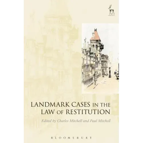 Landmark Cases in the Law of Restitution