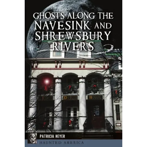 Ghosts Along the Navesink and Shrewsbury Rivers