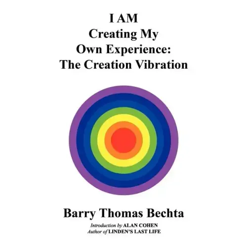 I AM Creating My Own Experience: The Creation Vibration