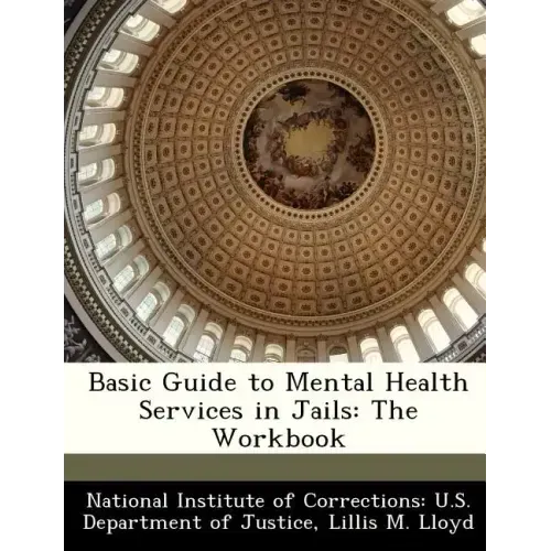 Basic Guide to Mental Health Services in Jails: The Workbook