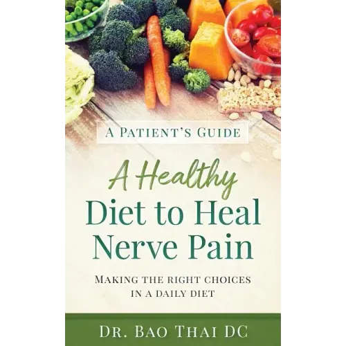 A Patient's Guide a Healthy Diet to Heal Nerve Pain