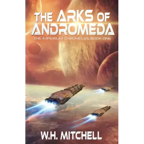 The Arks of Andromeda (Imperium Chronicles, Book 1)