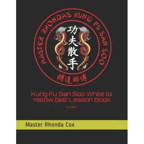 Kung Fu San Soo White to Yellow Belt Lesson Book