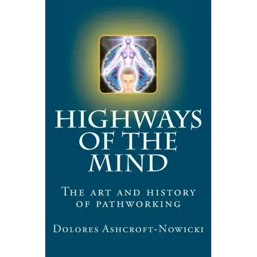 Highways of the Mind: The art and history of pathworking