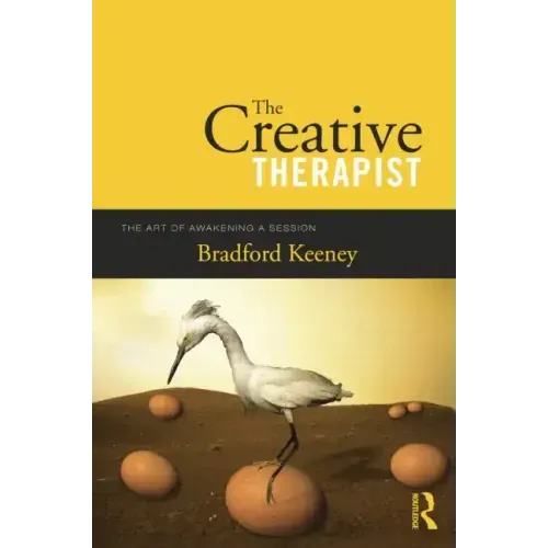 The Creative Therapist: The Art of Awakening a Session
