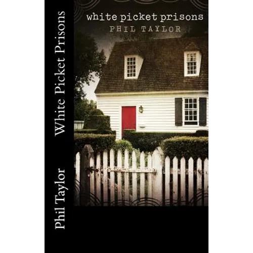 White Picket Prisons