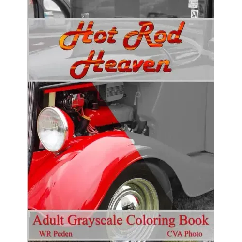 Hot Rod Heaven: Adult Grayscale Coloring Book