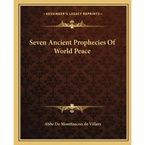 Seven Ancient Prophecies of World Peace
