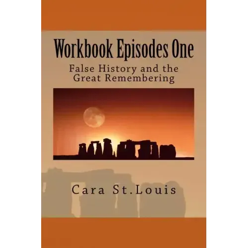 Workbook Episodes One: The Great Remembering: False History and the Survivors